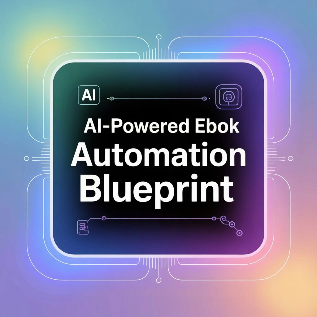 AI-Powered Ebook Automation Blueprint